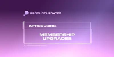 🚀 Launched: Membership Upgrades